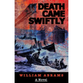 Death Came Swiftly: A Novel About the Tay Bridge Disaster of 1879