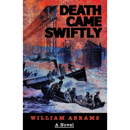 Death Came Swiftly: A Novel About the Tay Bridge Disaster of 1879