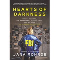 Hearts of Darkness: Serial Killers, the Behavioral Science Unit, and My Life as a Woman in the FBI