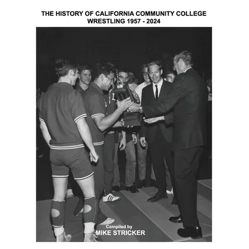 The History Of California Community College Wrestling 1957-2024