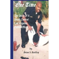 One Time: The Story of A South Central Los Angeles Police Officer
