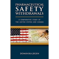 Pharmaceutical Safety Withdrawals: A Comparative Study of the United States and Canada
