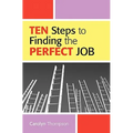 Ten Steps To Finding The Perfect Job