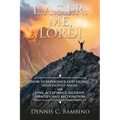 L.A.S.I.R. Me, Lord!: How to Experience God Filling Your Deepest Needs for Love, Acceptance, Security, Identity, and Recognition