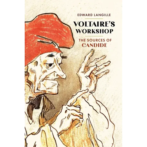 Voltaire's Workshop: The Sources of Candide