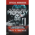 The Official Workbook for Numbers That Prophesy: Hearing God through Historic Headlines and Numbers That Preach