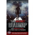 The Secret Roadmap for World-Class Cutmen and Cutwomen: Start Your Career in Mixed Martial Arts, Boxing, And Muay Thai Now!