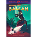 Beware the Baleful Baltan!: The Ultra Academy #1