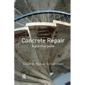 Concrete Repair: A Practical Guide