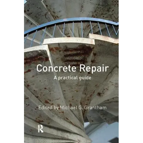 Concrete Repair: A Practical Guide