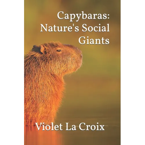 Capybaras: Nature's Social Giants