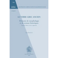 Le Verbe Grec Ancien. Elements de Morphologie Et de Syntaxe Historiques: Deuxieme Edition, Revue Et Augmentee