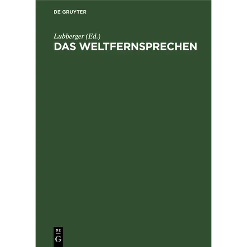 Das Weltfernsprechen: Vortragsreihe Des Elektrotechnischen Vereins in Gemeinschaft Mit Dem Ausseninstitut Der Technischen Hochschule, Berlin