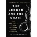 The Ledger and the Chain: How Domestic Slave Traders Shaped America