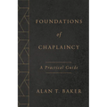 Foundations of Chaplaincy: A Practical Guide