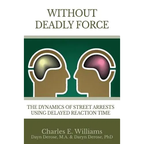 Without Deadly Force: The Dynamics of Street Arrests Using Delayed Reaction Time