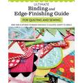 Ultimate Binding and Edge-Finishing Guide for Quilting and Sewing: More Than 16 Different Techniques from Basic to Scalloped, Scrappy to Chenille