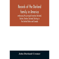 Records of the Dorland family in America embracing the principal branches Dorland, Dorlon, Dorlan, Durland, Durling in the United States and Canada, s