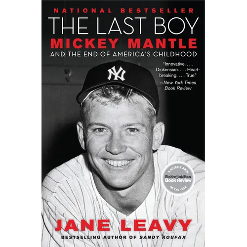 The Last Boy: Mickey Mantle and the End of America's Childhood