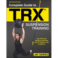 Complete Guide to Trx(r) Suspension Training(r)