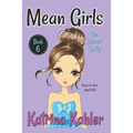 MEAN GIRLS - Book 6: The Secret Bully: Books for Girls aged 9-12