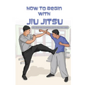 How To Begin With Jiu Jitsu- Tips, Tricks And Techniques For Jiu Jitsu First-timer: Sports Psychology Books