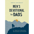 Men's Devotional for Dads: A Year of Prayers, Guidance, and Wisdom