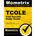 TCOLE Test Secrets Study Guide: TCOLE Exam Review for the Texas Commission on Law Enforcement