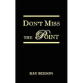 Don't Miss the Point