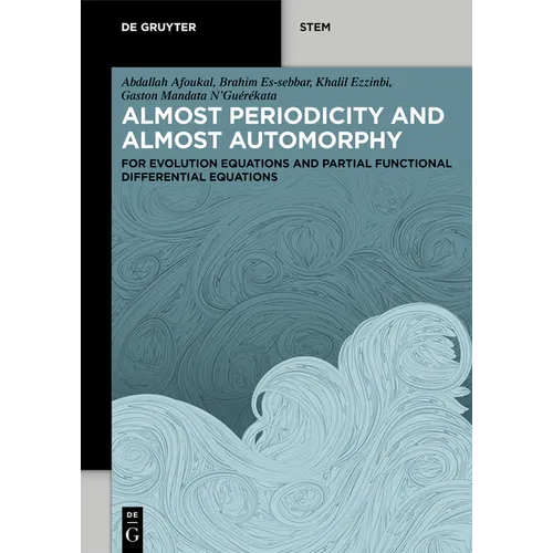 Almost Periodicity and Almost Automorphy: For Evolution Equations and Partial Functional Differential Equations
