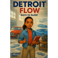 Detroit Flow: Born to Build