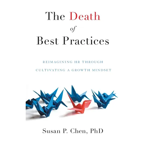 The Death of Best Practices: Reimagining HR through Cultivating a Growth Mindset