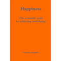 Happiness: the scientific path to achieving well-being
