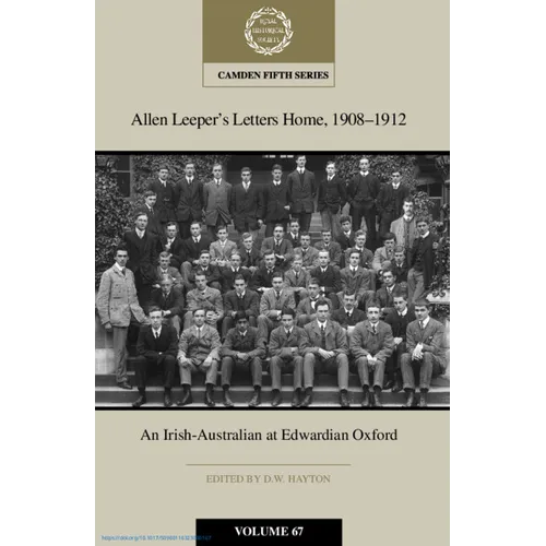 Allen Leeper's Letters Home, 1908-1912: An Irish-Australian at Edwardian Oxford: Volume 67 - Hardcover