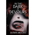 In the Dark it Devours