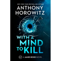 With a Mind to Kill: A James Bond Novel