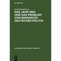 Das Jahr 1865 Und Das Problem Von Bismarcks Deutscher Politik