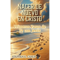 Nacer de Nuevo en Cristo: Primeros Pasos de Fe con Jesús