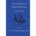 French Notaires and Notarial Records from The French Genealogy Blog
