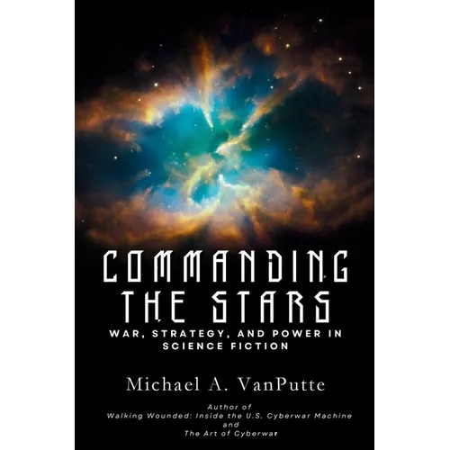 Commanding the Stars: War, Strategy, and Power in Science Fiction