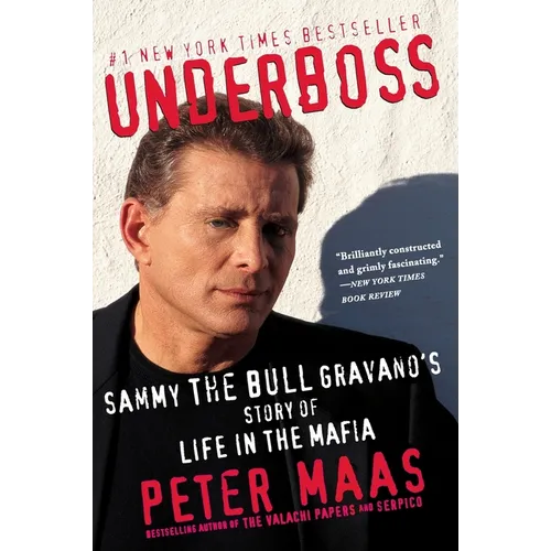 Underboss: Sammy the Bull Gravano's Story of Life in the Mafia