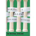 Making a Killing: States, Banks, and Terrorism