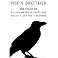 Poe's Brother: The Poems of William Henry Leonard Poe; Edgar Allen Poe's Brother