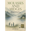 Molasses and Midges Diaries of Granny Irving: A short history of a large family