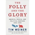The Folly and the Glory: America, Russia, and Political Warfare 1945-2020