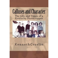 Calluses and Character: The Life and Times of a Kentucky Sharecropper