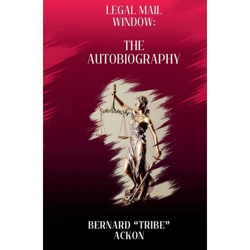 Legal Mail Window: The Autobiography