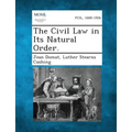 The Civil Law in Its Natural Order.