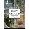Holy Ground: Devotions From the Land of the Bible