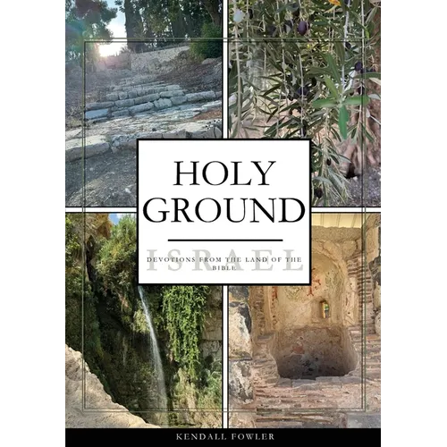 Holy Ground: Devotions From the Land of the Bible